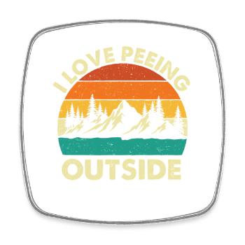 I Love Peeing Outside Funny Hiking Nature Quote - Square fridge magnet - white - Front
