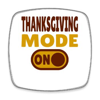 Thanksgiving Mode ON - Viereckiger Kühlschrankmagnet - Weiß - Vorne