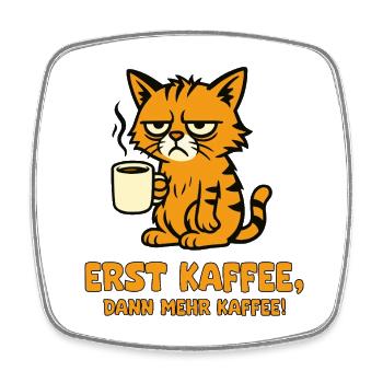 Erst Kaffee Dann Mehr Kaffee Katze - Viereckiger Kühlschrankmagnet - Weiß - Vorne