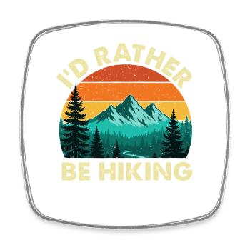 I'd Rather Be Hiking Funny Outdoor Enthusiast - Square fridge magnet - white - Front