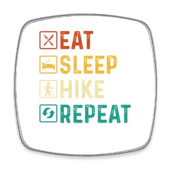 Eat Sleep Hike Repeat Funny Trail Lover Quote - Square fridge magnet - white - Front