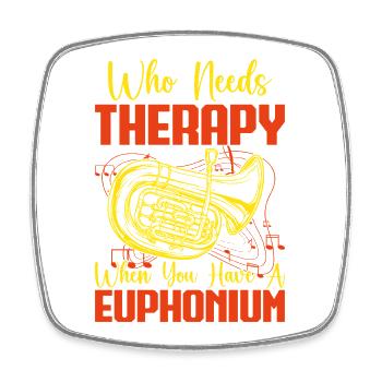 Euphonium Who Needs Therapy When You Have Baritone - Viereckiger Kühlschrankmagnet - Weiß - Vorne