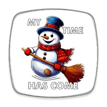 SNOWMAN MY TIME HAS COME - Square fridge magnet - white - Front