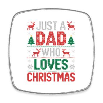 Only a dad loves Christmas - Square fridge magnet - white - Front