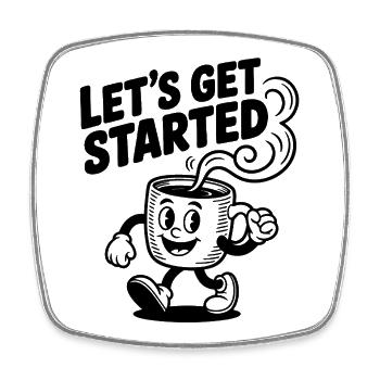 Let's Get Started Coffee Mug - Square fridge magnet - white - Front