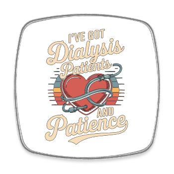 Dialysis Nurse I've Got Dialysis Worker Renal Care - Square fridge magnet - white - Front