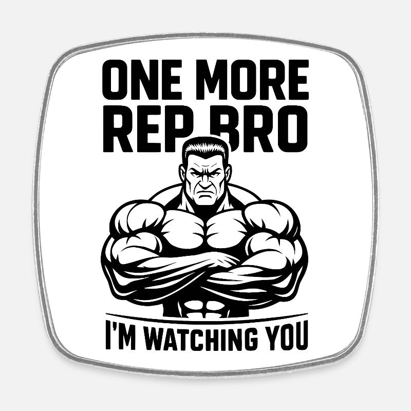 One More Rep I'm Watching You - Square fridge magnet - white
