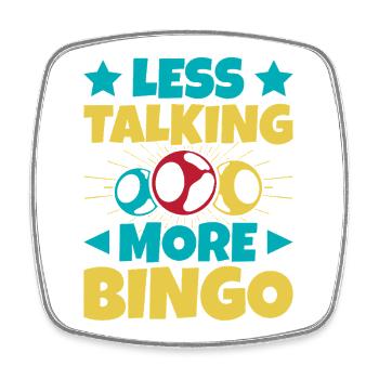 Bingo Game Less Talking More Bingo - Square fridge magnet - white - Front