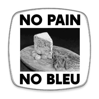 Cadeau Humour Fromage No Pain No Bleu d'Auvergne - Magnet carré - blanc - Devant