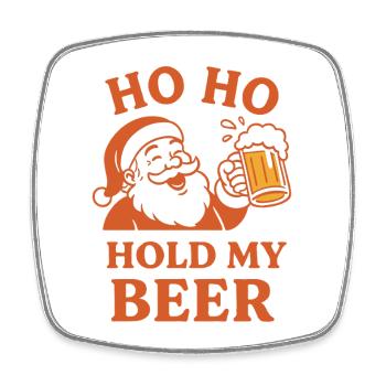 Ho Ho Hold My Beer Santa Humor Urlaub Spaß - Viereckiger Kühlschrankmagnet - Weiß - Vorne