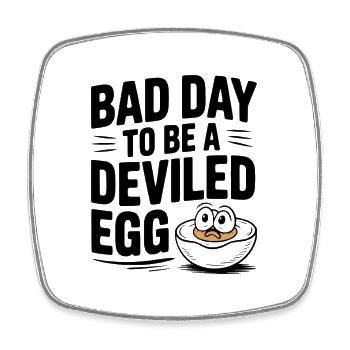 Bad Day to Be a Deviled Egg - Square fridge magnet - white - Front