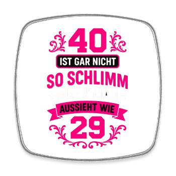 40 Ist Gar Nicht So Schlimm Wenn Man Aussieht Wie - Viereckiger Kühlschrankmagnet - Weiß - Vorne