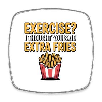 Exercise I Thought You Said Extra Fries Funny - Square fridge magnet - white - Front
