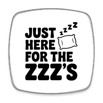 Ich bin nur wegen der Zzz's hier. - Viereckiger Kühlschrankmagnet - Weiß - Vorne