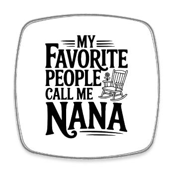 Meine Lieblingsleute nennen mich Nana - Viereckiger Kühlschrankmagnet - Weiß - Vorne