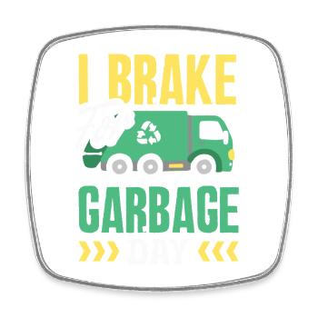 Garbage Day is my favorite day - Square fridge magnet - white - Front