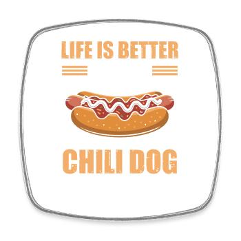 Life Is Better With A Chili Dog In Hand - Square fridge magnet - white - Front