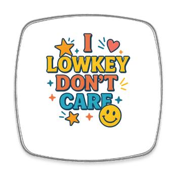 Lowkey Don’t Care Funny Saying  - Square fridge magnet - white - Front