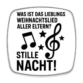 stille nacht lieblingslied eltern witz - Viereckiger Kühlschrankmagnet - Weiß - Vorne