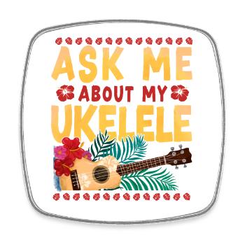 Ukulélé hawaïen Ukulélé Demandez-moi à propos - Magnet carré - blanc - Devant