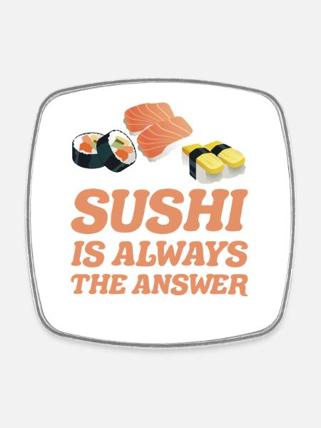 Sushi est toujours la solution idée Cadeau Sushis - Magnet carré - blanc
