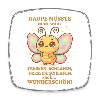 Caterpillar Saying – Zack Beautiful - Square fridge magnet - white - Front