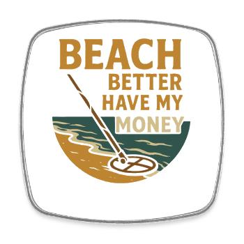 Beach a intérêt à m’amuser avec la détection de métaux - Magnet carré - blanc - Devant