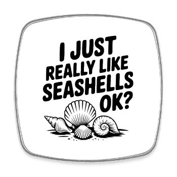 Ich mag Muscheln einfach wirklich sehr, okay? - Viereckiger Kühlschrankmagnet - Weiß - Vorne