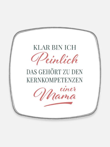 Kernkompetenz: Peinliche Mama - Viereckiger Kühlschrankmagnet - Weiß