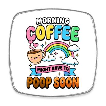 Morning Coffee Muss wohl bald aufs Klo Lustig  - Viereckiger Kühlschrankmagnet - Weiß - Vorne