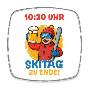 Après-ski 10.30 A.M. SKI DAY ENDS Fun - Square fridge magnet - white - Front