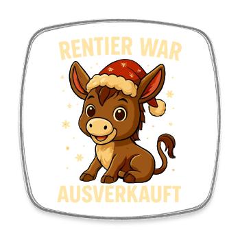 Reindeer was sold out Donkey Christmas - Square fridge magnet - white - Front