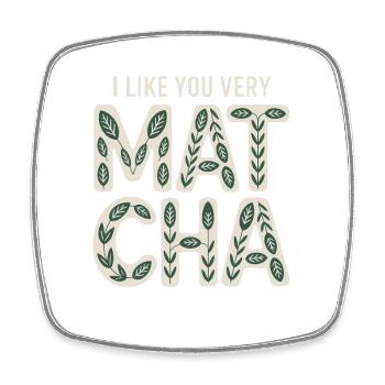 Thé matcha dit thé vert comme toi, très matcha - Magnet carré - blanc - Devant