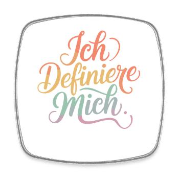 I define myself, self-love, self-determination - Square fridge magnet - white - Front