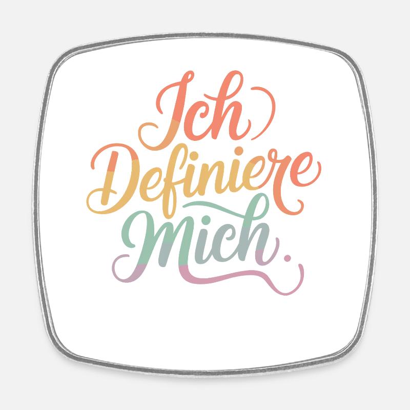 I define myself, self-love, self-determination - Square fridge magnet - white