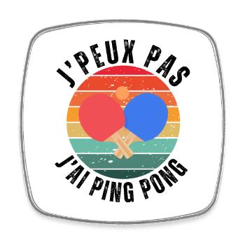 Je peux pas J'ai Ping pong Humour cadeau - Magnet carré - blanc - Devant