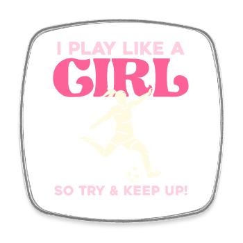 I Play Like a Girl - Football Power - Square fridge magnet - white - Front