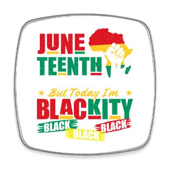 Juneteenth I'm Blackity Black Black Black - Square fridge magnet - white - Front