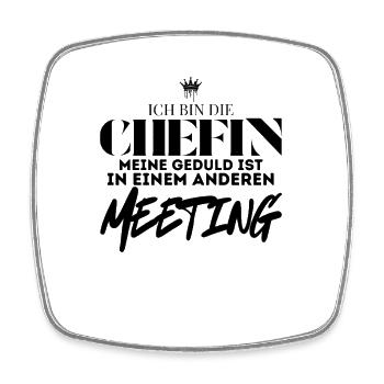 Chefin Spruch Ohne Geduld Meeting - Viereckiger Kühlschrankmagnet - Weiß - Vorne