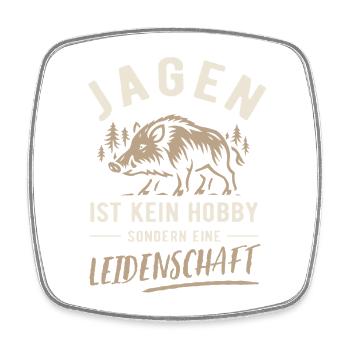 Hunting | Not a hobby but a passion - Square fridge magnet - white - Front