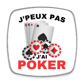 Je Peux Pas J'ai Poker Cadeau - Magnet carré - blanc - Devant