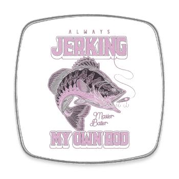 Always Jerking My Rod Funny Fishing - Square fridge magnet - white - Front
