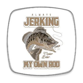 Always Jerking My Rod Funny Fishing - Square fridge magnet - white - Front