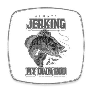Always Jerking My Rod Funny Fishing - Square fridge magnet - white - Front