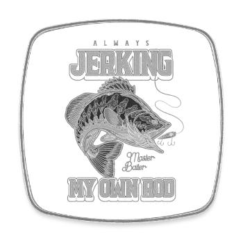 Always Jerking My Rod Funny Fishing - Square fridge magnet - white - Front