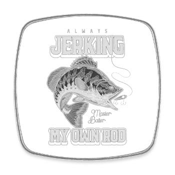 Always Jerking My Rod Funny Fishing - Square fridge magnet - white - Front