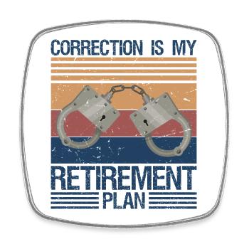Correction Is My Retirement plan - Square fridge magnet - white - Front
