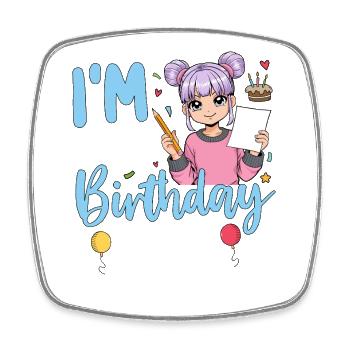 I'm The Birthday Girl - Viereckiger Kühlschrankmagnet - Weiß - Vorne
