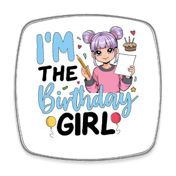 I'm The Birthday Girl - Viereckiger Kühlschrankmagnet - Weiß - Vorne