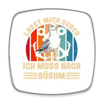 Mer du Nord LAISSEZ-MOI PASSER DOIT ALLER À BÜSUM Lustig - Magnet carré - blanc - Devant